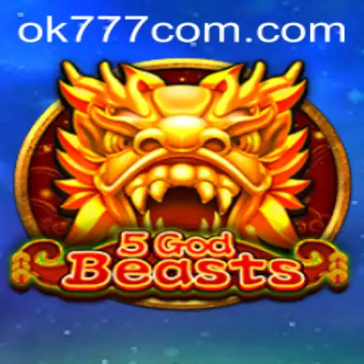 Unleashing the Adventure of 5GodBeasts: A Thrilling Gaming Experience with OK777