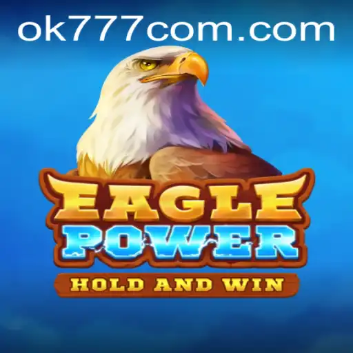 Exploring EaglePower: The Thrilling Adventure Game with Exciting Elements of OK777
