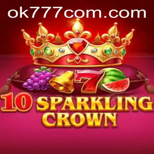 Explore the Thrills of 10SparklingCrown with OK777