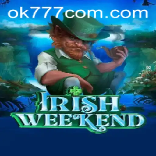 Unveiling the Thrills of IrishWeekend with OK777